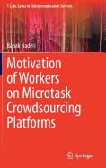 Motivation of Workers on Microtask Crowdsourcing Platforms