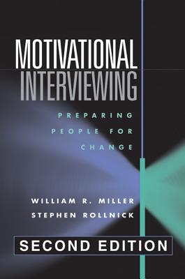 Motivational Interviewing, Second Edition: Preparing People for Change - Miller, William R, PhD