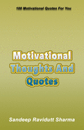 Motivational Thoughts And Quotes: 100 Motivational Quotes For You