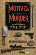 Motives for Murder: A Celebration of Peter Lovesey&#xd; On His 80th Birthday by Members of the Detection Club