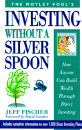 Motley Fool's Investing Without a Silver Spoon