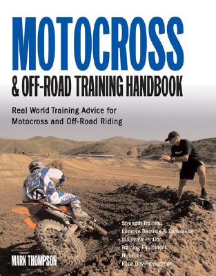 Motocross & Off-Road Training Handbook: Tune Your Body for Race-Winning Performance - Thompson, Mark, DVM