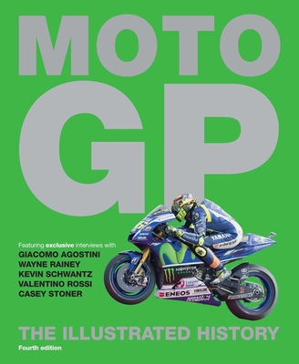 MotoGP: The Illustrated History - Scott, Michael