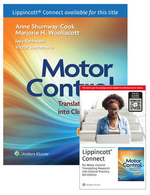 Motor Control: Translating Research Into Clinical Practice 6e Lippincott Connect Print Book and Digital Access Card Package - Shumway-Cook, Anne, PT, PhD, Fapta, and Woollacott, Marjorie H, and Rachwani, Jaya