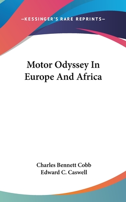 Motor Odyssey In Europe And Africa - Cobb, Charles Bennett