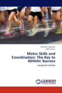 Motor Skills and Coordination: The Key to Athletic Success