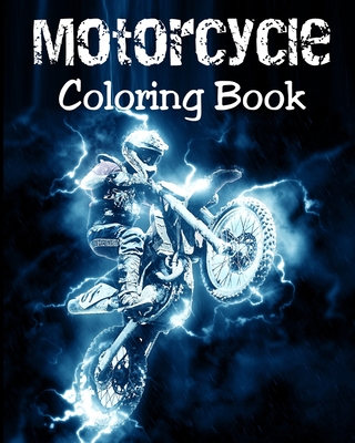 Motorcycle Coloring Book: Motorcycles Illustrations for Relaxation of Teens and Adults - Dee, Alex