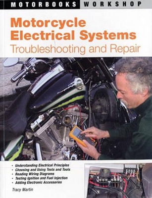 Motorcycle Electrical Systems: Troubleshooting and Repair - Martin, Tracy