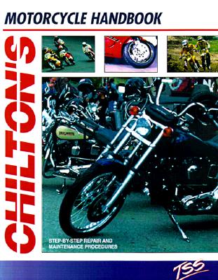 Motorcycle Handbook - Chilton Automotive Books, and Maher, Kevin M G, and Greisler, Ben