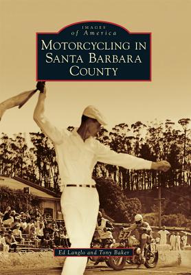 Motorcycling in Santa Barbara County - Langlo, Ed, and Baker, Tony