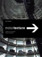 Motortecture: Design for Automobility/Architeckture Fur Automobilitat
