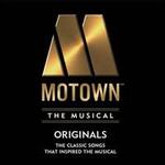Motown the Musical: Originals ? The Classic Songs That Inspired the Broadway Show