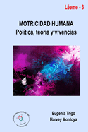 Motricidad humana: poltica, teora y vivencias