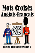 Mots Crois?s Anglais-Fran?ais 2: English-French Crosswords 2