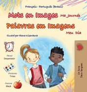 Mots en Images Ma Journe (Livre pour enfants bilingue franais-portugais - brsilien)