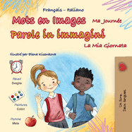 Mots en Images Ma Journ?e (Livre pour enfants bilingue fran?ais-italien)