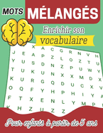 Mots mlangs - Enrichir son vocabulaire: Pour enfants  partir de 5 ans