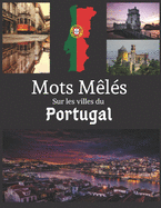 Mots M?l?s sur les villes du Portugal: Mots cach?s avec gros caract?res 40 grilles, + de 400 villes ? trouver avec solutions.