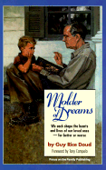 Moulder of Dreams: We Each Shape the Hearts and Lives of Our Loved Ones - for Better or Worse