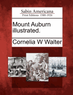 Mount Auburn Illustrated.
