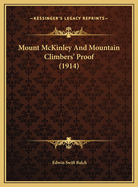 Mount McKinley and Mountain Climbers' Proof (1914)