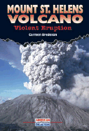 Mount St. Helens Volcano: Violent Eruption - Bredeson, Carmen