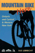 Mountain Bike Here: Ontario and Central and Western New York