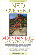 Mountain Bike Like a Champion: Master the Techniques of America's Greatest Rider