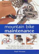 Mountain Bike Maintenance: The Step-by-step Guide to Routine Mountain Bike Maintenance and Repair