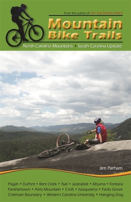 Mountain Bike Trails: North Georgia Mountains, Southeast Tennessee: North Georgia Mountains, Southeast Tennessee - Parham, Jim