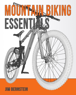 Mountain Biking Essentials - Bernstein, Jim