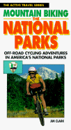 Mountain Biking National Parks - Clark, Jim A