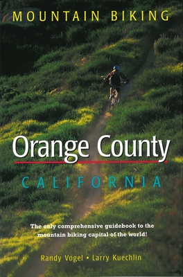 Mountain Biking Orange County California - Vogel, Randy, and Kuechlin, Larry