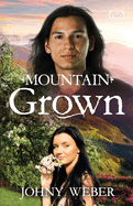 Mountain Grown