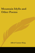 Mountain Idylls and Other Poems