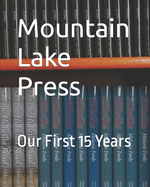 Mountain Lake Press: Our First 15 Years