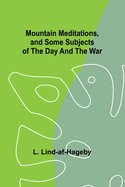 Mountain Meditations, and some subjects of the day and the war