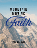 Mountain Moving Faith Planner: 2026 Christian Planner with Weekly Bible Verses to Motivate and Inspire