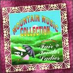 Mountain Music Collection, Vol. 2: Fair and Tender Ladies