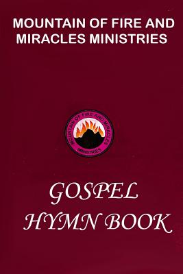 Mountain of Fire and Miracles Ministries Gospel Hymn Book - Olukoya, D K