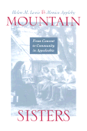 Mountain Sisters: From Convent to Community in Appalachia - Lewis, Helen M, and Appleby, Monica, and Ruether, Rosemary Radford (Foreword by)