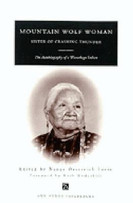 Mountain Wolf Woman, Sister of Crashing Thunder: The Autobiography of a Winnebago Indian - Lurie, Nancy Oestreich (Editor)