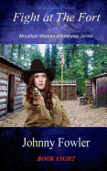 Mountain Woman: Fight at the Fort: Mountain Woman Adventures Series