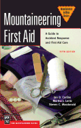 Mountaineering First Aid: A Guide to Accident Response and First Aid Care