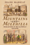 Mountains and Molehills: Recollections of the Californian Gold Rush