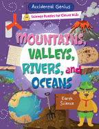Mountains, Valleys, Rivers, and Oceans: Earth Science