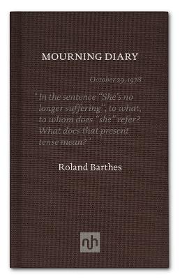 Mourning Diary: Introduced by Michael Wood - Barthes, Roland, and Wood, Michael (Introduction by)