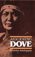 Mourning Dove: A Salishan Autobiography - Mourning Dove, and Miller, Jay (Editor)