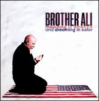 Mourning in America and Dreaming in Color - Brother Ali