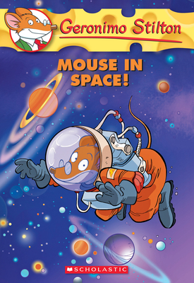 Mouse in Space! (Geronimo Stilton #52) - Stilton, Geronimo